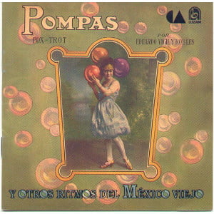 Pompas y Otros ritmos del México Viejo