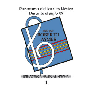 Panorama del Jazz en México Durante el siglo XX