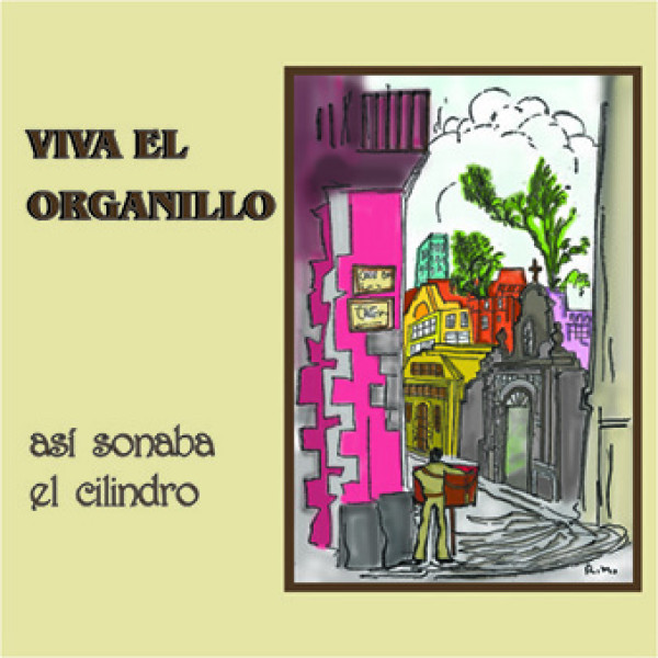 Viva el Organillo, Así sonaba el cilindro