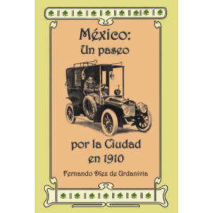 México: Un Paseo por la Ciudad en 1910